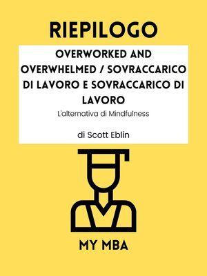 cover image of Riepilogo-- Overworked and Overwhelmed / Sovraccarico di lavoro e sovraccarico di lavoro
